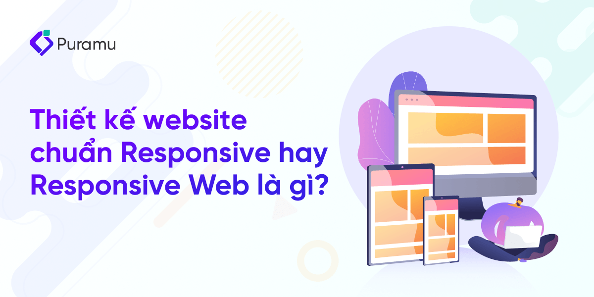 Thiết kế website chuẩn Responsive hay Responsive Web là gì?